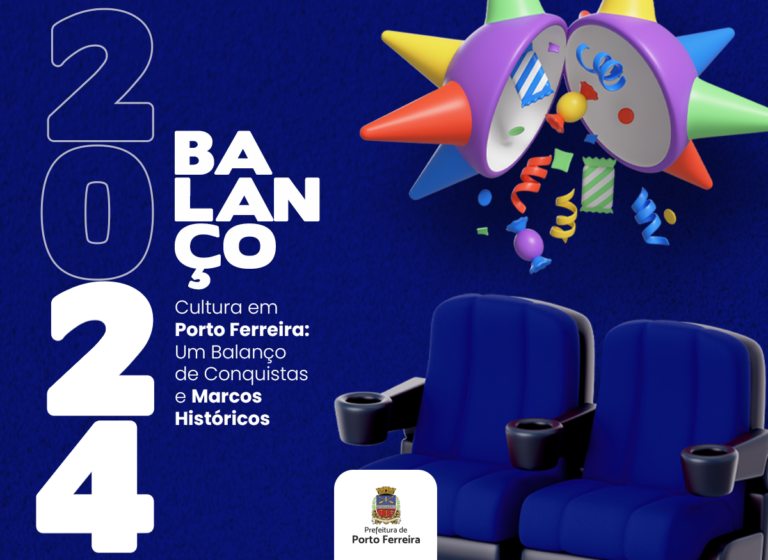 porto-ferreira-celebra-avancos-culturais-em-2024-com-balanco-de-conquistas-e-marcos-historicos