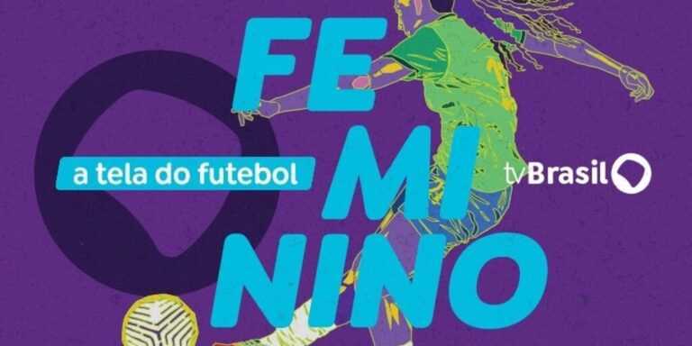 SP: TV Brasil fecha acordo para exibir 41 partidas de futebol feminino sp:-tv-brasil-fecha-acordo-para-exibir-41-partidas-de-futebol-feminino